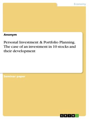 cover image of Personal Investment & Portfolio Planning. the case of an investment in 10 stocks and their development